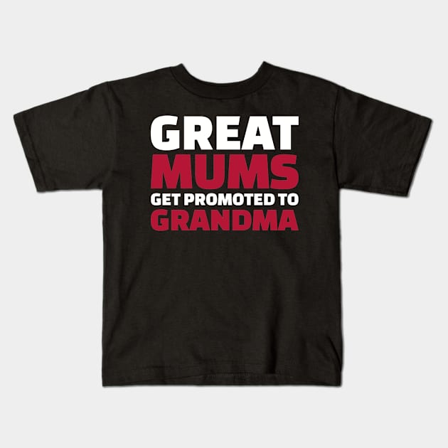 Great mums get promoted to grandma Kids T-Shirt by Designzz